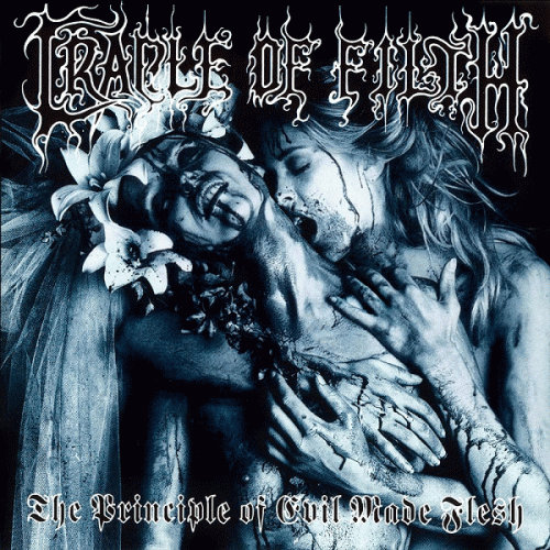 Cradle Of Filth : The Principle of Evil Made Flesh